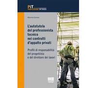 L' autotutela del professionista tecnico nei contratti d'appalto privati. Profili di responsabilità del progettista e del direttore dei lavori