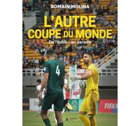 L'autre coupe du Monde: De l'oubli au paradis