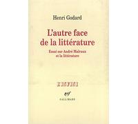 L'Autre face de la littérature: Essai sur André Malraux et la littérature