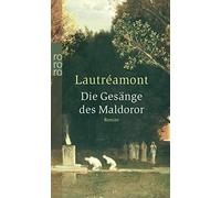 Lautréamont Ré Soupault Die Gesänge des Maldoror: Roman (Tascabile)