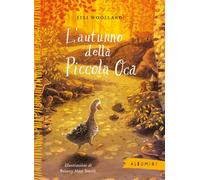 L'autunno della Piccola Oca. Ediz. a colori