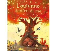 L'autunno dentro di me. Ediz. illustrata - Ravizza Chiara