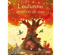 L'autunno dentro di me. Ediz. illustrata - Ravizza Chiara