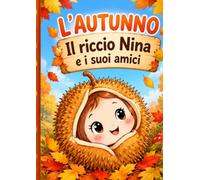 L'autunno: il riccio NINA e i suoi amici