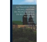 Lauvrière Émile La tragédie d'un peuple, histoire du peuple a (Copertina rigida)