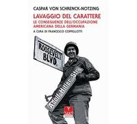 Lavaggio del carattere. Le conseguenze dell'occupazione americana in Germania