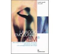 Lavaggio emozionale REM. Alla scoperta delle proprie emozioni attraverso i...