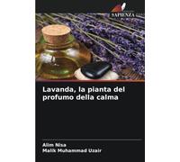 Lavanda, la pianta del profumo della calma