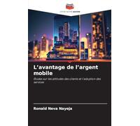 L'avantage de l'argent mobile: Études sur les attitudes des clients et l'adoption des services