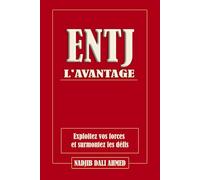 L'AVANTAGE ENTJ: Exploitez vos forces et surmontez les défis