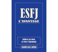 L'AVANTAGE ESFJ: Cultiver les liens et créer l'harmonie