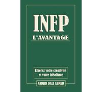 L'AVANTAGE INFP: Libérez votre créativité et votre idéalisme