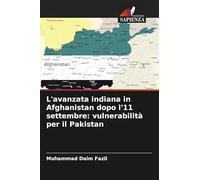L'avanzata indiana in Afghanistan dopo l'11 settembre: vulnerabilità per il Pakistan