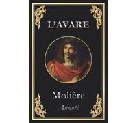 L'Avare: Édition intégrale annotée