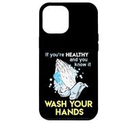 Lavare le mani Wash Your Hands Lavaggio a mano divertente Custodia per iPhone 12 Pro Max