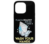 Lavare le mani Wash Your Hands Lavaggio a mano divertente Custodia per iPhone 13 Pro