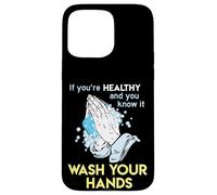 Lavare le mani Wash Your Hands Lavaggio a mano divertente Custodia per iPhone 15 Pro Max