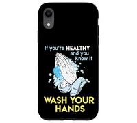 Lavare le mani Wash Your Hands Lavaggio a mano divertente Custodia per iPhone XR