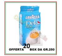 LAVAZZA CAFFE DEK DECAFFEINATO 20 CONFEZIONI DA GR.250 06 2025 OFFERTA
