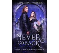 Lavendar Woods Never Go Back (Tascabile) Blade Family Quadrilogy