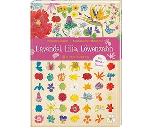 Lavendel, Lilie, Löwenzahn: Die Welt der Blumen
