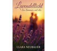Lavendellicht: Ein Sommer mit dir