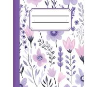 Lavender Dreams Composition Note Book: Where Notes Bloom and Ideas Flourish, 110 pages long, 7.5x 9.25 inches| I deal for Creative writing students, Design Majors, women and teens