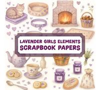 LAVENDER GIRLS ELEMENTS SCRAPBOOK PAPERS: Over 100 elements for crafting, collaging, journaling, mixed media art, and DIY scrapbook projects