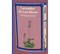 Lavender His Last Bloom - Heritage Journal