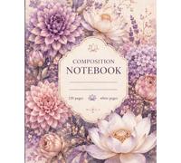 Lavender Lotus Composition Notebook: A Rose Gold Botanical Journal of Calm, Creativity, and Beautiful Ideas | 120 White Pages