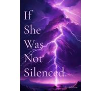 Lavender Rose If She Was Not Silenced. (Tascabile)