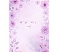 Lavender Rose Journal 2025: A Feminine Floral Writing Journal with Inspirational Quotes and Lined Pages