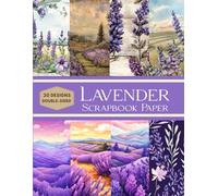 Lavender Scrapbook Paper: Decorative Sheets Double Sided Craft Paper For Scrapbooking, Artist Trading Cards, Mixed Media, Junk Journals, Collage Art, Card Making, Origami and More