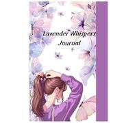 Lavender Whispers Journal: A Beautiful Purple Notebook for Writing, Dreams, and Inspiration - 120 Ruled Pages