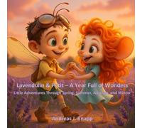 Lavendulin & Petit - A Year Full of Wonders: Little Adventures Through Spring, Summer, Autumn, and Winter