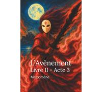 L'Avènement - Livre 2 - Acte 3