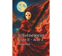 L'Avènement - Livre 2 - Acte 3