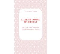 L'avenir Comme Épuisement: La Crise De L'espoir Et L'esthétisation Du Succès