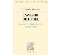 L'avenir De Hegel: Plasticite, Temporalite, Dialectique: Plasticité, temporalité, dialectique