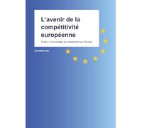 L'avenir de la compétitivité européenne: Partie A: Une stratégie de compétitivité pour l'Europe