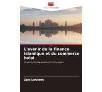 L'avenir de la finance islamique et du commerce halal: Un pont entre la tradition et l'innovation