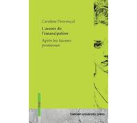 L'avenir de l'émancipation: Après les fausses promesses