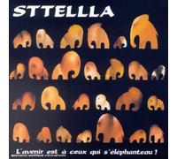 Sttellla - L'Avenir Est A Ceux Qui S'Eléphanteau