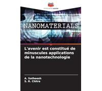 L'avenir est constitué de minuscules applications de la nanotechnologie