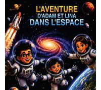 L'AVENTURE D'ADAM ET LINA DANS L'ESPACE