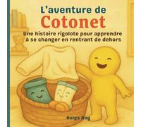 L'aventure de Cotonet: Une histoire rigolote pour apprendre à se changer en rentrant de dehors
