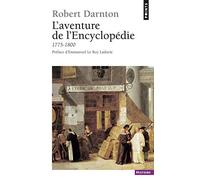 L'aventure de l'Encyclopédie (1775-1800): Un best-seller au siècle des Lumières