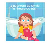 L'aventure de Sylvie à l'heure du bain