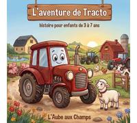 L'Aventure de Tracto: Une histoire illustrée pour enfants de 3 à 7 ans