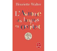 L'aventure Des Langues En Occident: Leur Origine, Leur Historie, Leur Geographie
